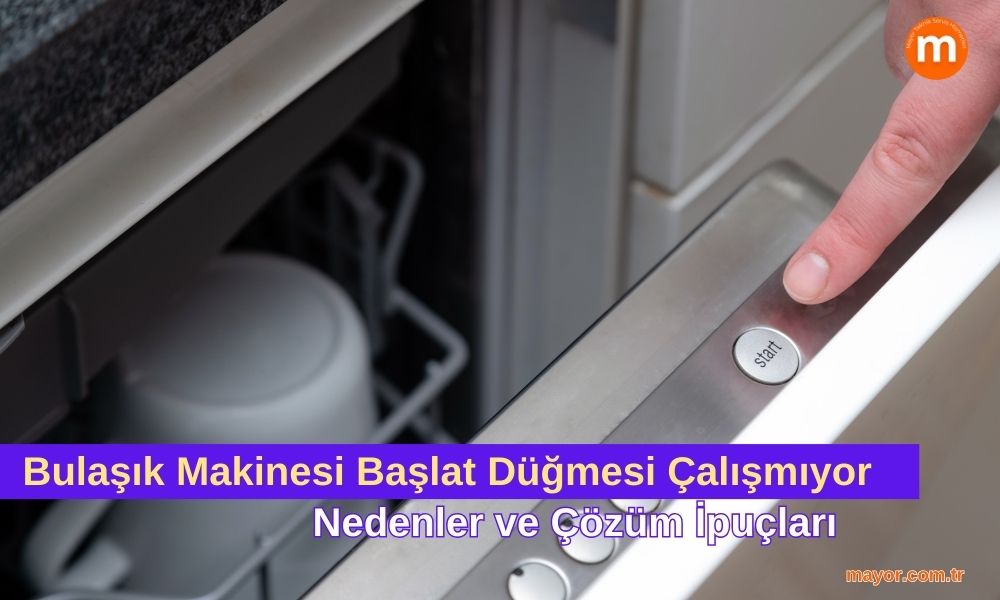Smeg Bulaşık Makinesi Başlat Düğmesi Çalışmıyor